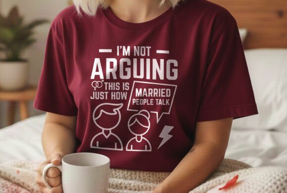 I'm Not Arguing, Funny Valentine's Day: A Unique Twist on Relationship Humor